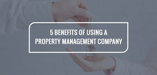 5 Benefits of Using a Property Management Company